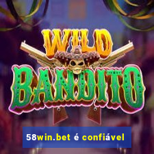 58win.bet é confiável